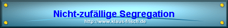  Nicht-zuf�llige Segregation 